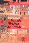 Grande Historia Da Cidade, A