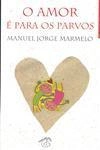 Amor E Para Os Parvos, O
