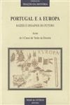 Portugal E A Europa Raizes E Desafios Do Futuro
