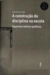 Construcao Da Disciplina Na Escola, A