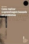 Como Realizar A Aprendizagem Baseada Em Problemas