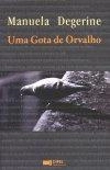 Gota De Orvalho, Uma