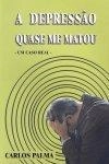Depressao Quase Me Matou, A