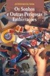 Sonhos E Outras Perigosas Embirracoes, Os