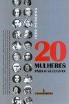 20 Mulheres Para O Seculo Xx