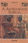 Antiguidade Egipcia, A
