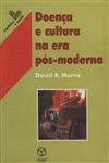 Doenca E Cultura Na Era Pos-moderna