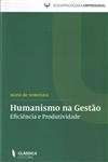 Humanismo Na Gestao Eficiencia Produtividade