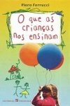 Que As Criancas Nos Ensinam, O