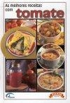 Melhores Receitas Com Tomate, As