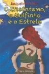 Crisantemo O Golfinho E A Estrela, O