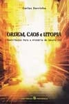 Ordem Caos E Utopia