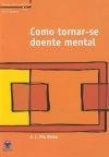 Como Tornar-se Doente Mental