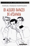 Alegres Raparez De Atzavara, Os