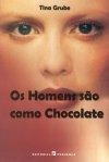 Homens Sao Como Chocolate, Os