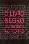 Livro Negro Dos Subsidios Ao Teatro, O