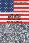 Porque Nao Houve Socialismo Na America