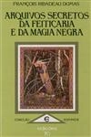Arquivos Secretos Da Feiticaria E Da Magia Negra