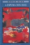 Espuma Dos Dias, A