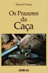 Prazeres Da Caca, Os