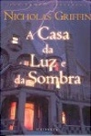 Casa Da Luz E Da Sombra, A