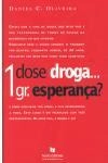 1 Dose Droga Gr Esperanca