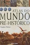 Atlas Do Mundo Pre-historico