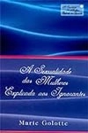 Sexualidade Das Mulheres Explicada Aos Ignorantes, A