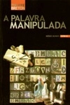 Palavra Manipulada, A