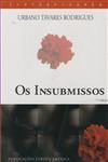 Insubmissos, Os