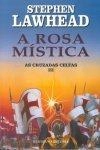 Cruzadas Celtas, As Vol3 - A Rosa Mistica