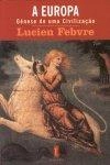 Europa Genese De Uma Civilizacao, A