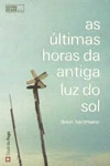 Ultimas Horas Da Antiga Luz Do Sol, As