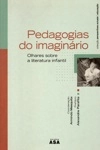 Pedagogia Do Imaginario Olhares Sobre A Literatura Infantil