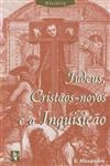Judeus Cristaos Novos E A Inquisicao