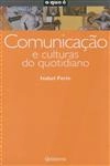 Comunicacao E Culturas Do Quotidiano