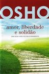 Amor Liberdade E Solidao Uma Nova Visao Dos Relacionamentos