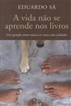 Vida Nao Se Aprende Em Livros, A