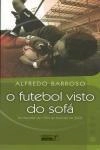 Futebol Visto Do Sofa, O