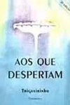 Aos Que Despertam