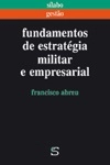Fundamentos De Estrategia Militar E Empresarial