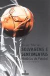 Selvagens E Sentimentais Historias Do Futebol