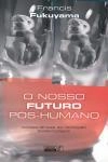 Nosso Futuro Pos-humano, O