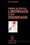 Para Alem Da Liberdade E Da Dignidade