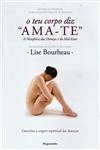 Teu Corpo Diz Ama-te, O