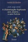 Globalizacao Explicada Aos Jovens E Aos Outros, A