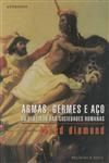 Armas Germes E Aco Os Destinos Das Sociedades Humanas