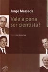 Vale A Pena Ser Cientista