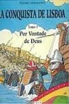 Conquista De Lisboa, A Vol2 - Por Vontade De Deus