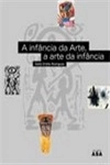 Infancia Da Arte E Arte Da Infancia, A
